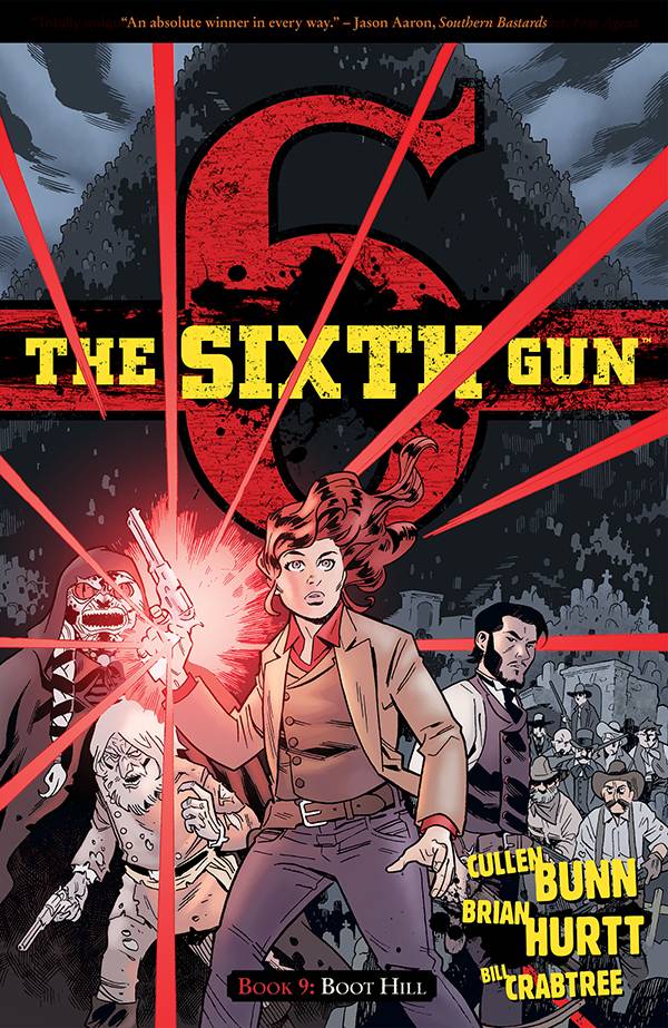 The Sixth Gun Vol 9 Boot Hill SC – The Sixth Gun Vol 09 Boot Hill TP – Cosmic Comics